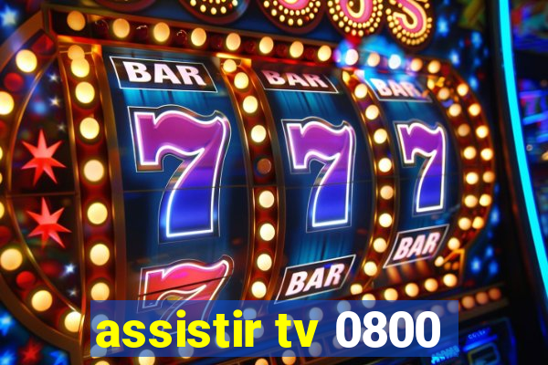 assistir tv 0800